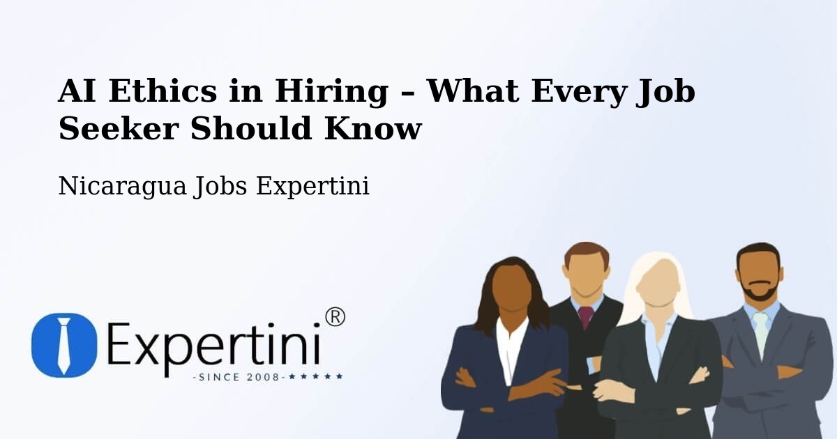 AI Ethics in Recruitment & Hiring – Nicaragua - Nicaragua Jobs Expertini