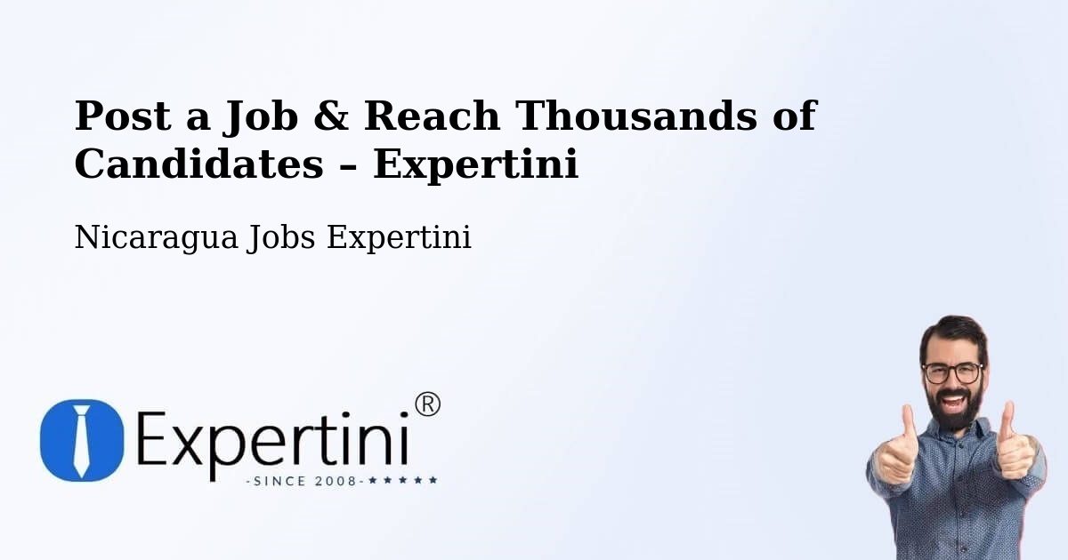 Post a Job in Nicaragua – Hire the Right Talent - Nicaragua Jobs Expertini