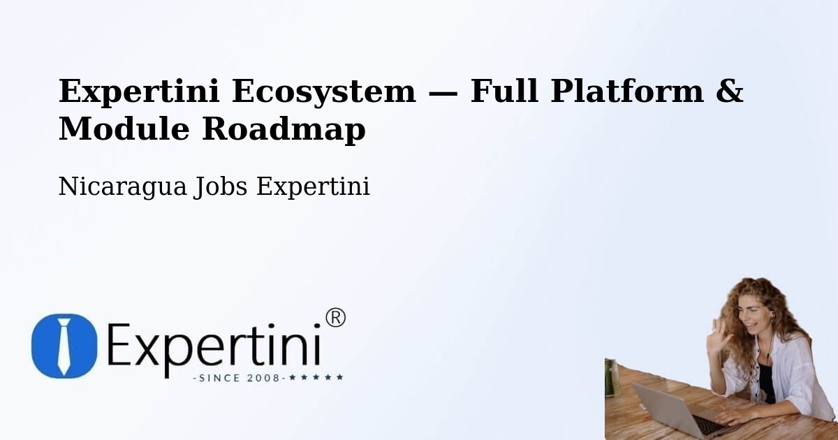 Expertini Ecosystem — Full Platform & Module Roadmap – Nicaragua