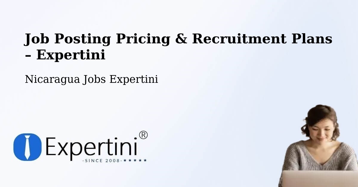 Job Posting Pricing & Recruitment Plans – Nicaragua - Nicaragua Jobs Expertini