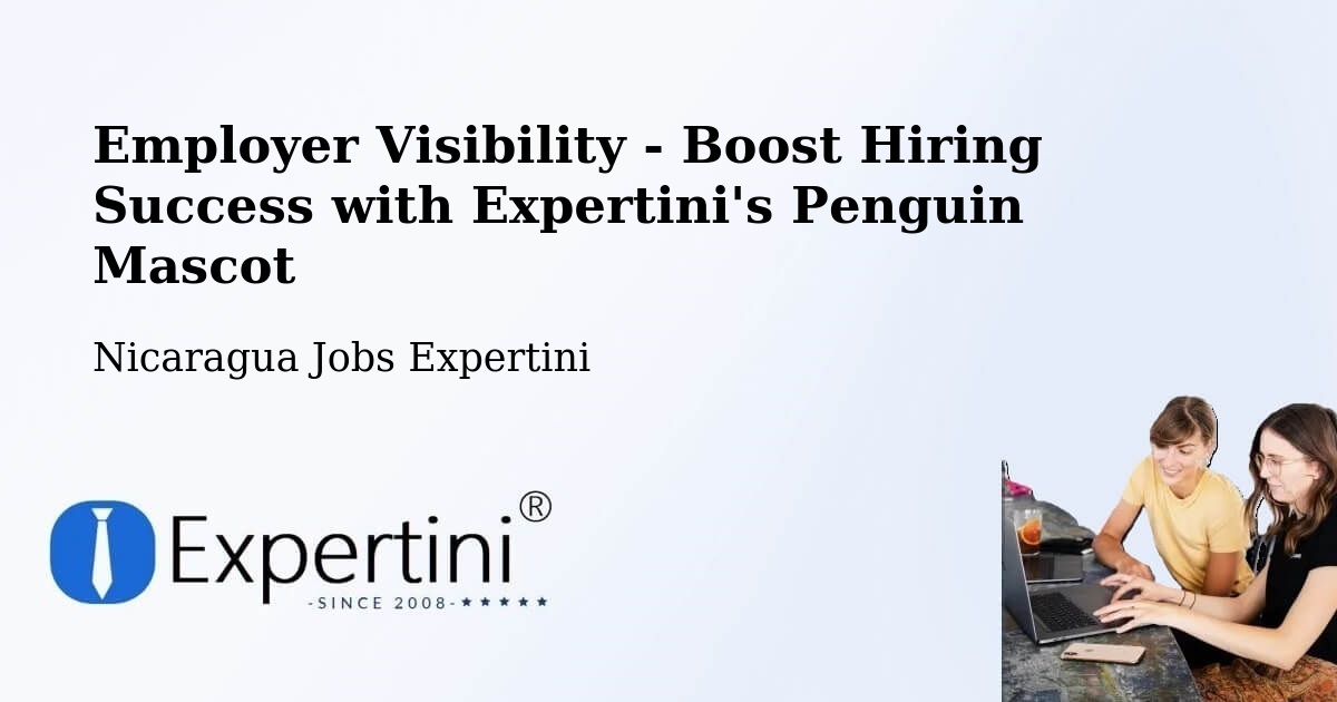 CV and Resume Visibility Optimization – Nicaragua - Nicaragua Jobs Expertini