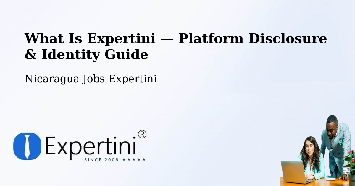 What Is Expertini — Platform Disclosure & Identity Guide – Nicaragua